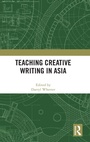 Cover: Teaching Creative Writing in Asia - Routledge