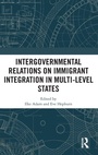 Cover: Intergovernmental Relations on Immigrant Integration in Multi-Level States - Routledge