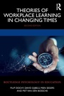 Cover: Theories of Workplace Learning in Changing Times - Routledge
