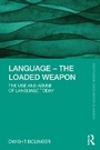 Cover: Language, the Loaded Weapon - Routledge