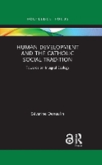 Enlarge image Cover: Human Development and the Catholic Social Tradition - Routledge