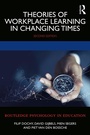 Cover: Theories of Workplace Learning in Changing Times - Routledge