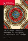 Cover: The Routledge International Handbook of Contemporary Muslim Socio-Political Thought - Routledge