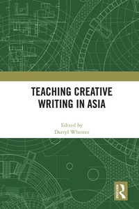 Enlarge image Cover: Teaching Creative Writing in Asia - Routledge