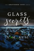 Cover: Glass Secrets: A Small Town Enemies to Lovers Romance Novel (Shattered Cove Series Book 2) - Shattered Cove Series
