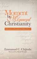 Cover: Moment by Moment Christianity - WestBow Press