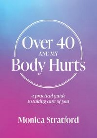 Abbildung von: Over 40 and my Body Hurts - Total Essence