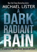 Cover: A Dark Radiant Rain (A Sawyer Payne and Kace Mason Mystery, #1) - A Sawyer Payne and Kace Mason Mystery