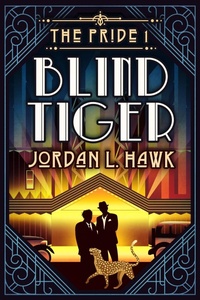 Enlarge image Cover: Blind Tiger (The Pride, #1) - Widdershins Press LLC