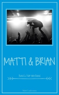 Abbildung von: Matti & Brian 6: Nur eine Band - BoD - Books on Demand