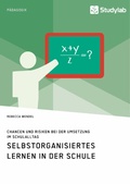Abbildung von: Selbstorganisiertes Lernen in der Schule. Chancen und Risiken bei der Umsetzung im Schulalltag - GRIN Verlag