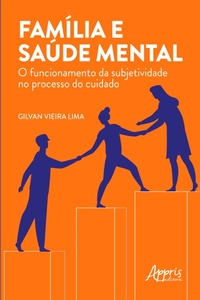 Bild: Família e Saúde Mental: O Funcionamento da Subjetividade no Processo do Cuidado - Editora Appris