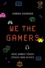 Cover: We the Gamers - Oxford University Press Inc