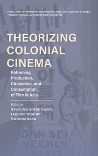 Enlarge image Cover: Theorizing Colonial Cinema - Indiana University Press