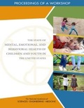 Cover: State of Mental, Emotional, and Behavioral Health of Children and Youth in the United States - National Academies Press