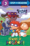 Cover: Beware of Dogbot! (Rugrats) - Random House Books for Young Readers