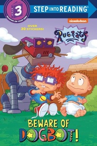 Enlarge image Cover: Beware of Dogbot! (Rugrats) - Random House Books for Young Readers