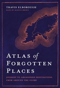 Cover: Atlas of Forgotten Places - White Lion Publishing