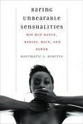 Cover: Baring Unbearable Sensualities - Wesleyan University Press