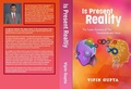 Cover: Is Present Reality - Vipin Gupta