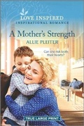 Cover: A Mother's Strength - Love Inspired True Large Print
