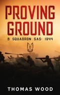 Cover: Proving Ground (B Squadron SAS: 1944, #1) - B Squadron SAS: 1944