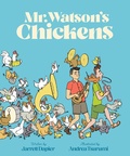 Cover: Mr. Watson's Chickens - Chronicle Books
