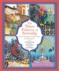 Cover: The Three Princes of Serendip: New Tellings of Old Tales for Everyone - Candlewick Press,U.S.