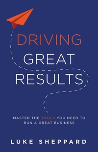 Abbildung von: Driving Great Results - FriesenPress