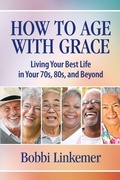 Cover: How to Age with Grace - Henschel Haus