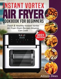 Abbildung von: Instant Vortex Air Fryer Cookbook For Beginners - Empire Publishers