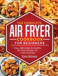 Cover: The Complete Air Fryer Cookbook For Beginners - Empire Publishers