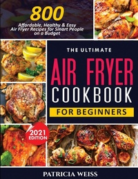 Abbildung von: The Ultimate Air Fryer Cookbook for Beginners - Silverbird books