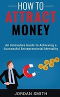 Cover: How to Attract Money - Gabriele Bilotti