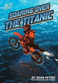 Cover: Soaring Over the Titanic - Jolly Fish Press