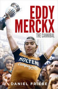 Enlarge image Cover: Eddy Merckx: The Cannibal - Ebury Press