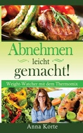 Cover: Abnehmen leicht gemacht! Nach Punkten kochen mit dem Thermomix - AKT Verlag