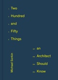 Cover: 250 Things An Architect Should Know - Princeton Architectural Press