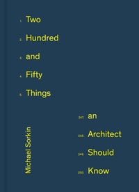 Enlarge image Cover: 250 Things An Architect Should Know - Princeton Architectural Press