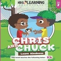 Cover: Chris And Chuck Learn Kindness - Kids Learning Essentials