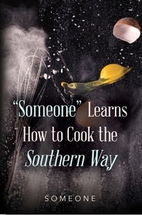 Abbildung von: "Someone" Learns How to Cook the Southern Way - Palmetto Publishing