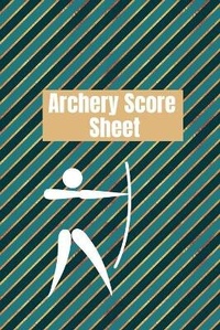 Abbildung von: Archery score sheet - Lulu.com