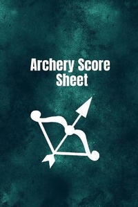 Abbildung von: Archery score sheet - Lulu.com