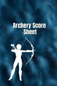 Abbildung von: Archery score sheet - Lulu.com