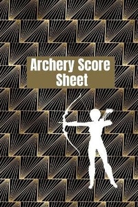 Abbildung von: Archery score sheet - Lulu.com