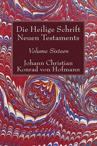 Abbildung von: Die Heilige Schrift Neuen Testaments, Volume Sixteen - Wipf and Stock Publishers