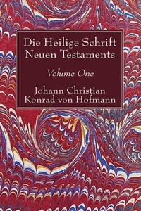 Abbildung von: Die Heilige Schrift Neuen Testaments, Volume One - Wipf and Stock Publishers