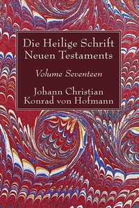 Abbildung von: Die Heilige Schrift Neuen Testaments, Volume Seventeen - Wipf and Stock Publishers