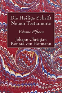 Abbildung von: Die Heilige Schrift Neuen Testaments, Volume Fifteen - Wipf and Stock Publishers