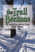 Cover: The Trail Beckons 100 Years of Cross-Country Skiing in the Gatineau - Burnstown Publishing House
